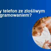Polish banner asking if a new phone has malware, with a circular photo of a girl using a smartphone on the right.
